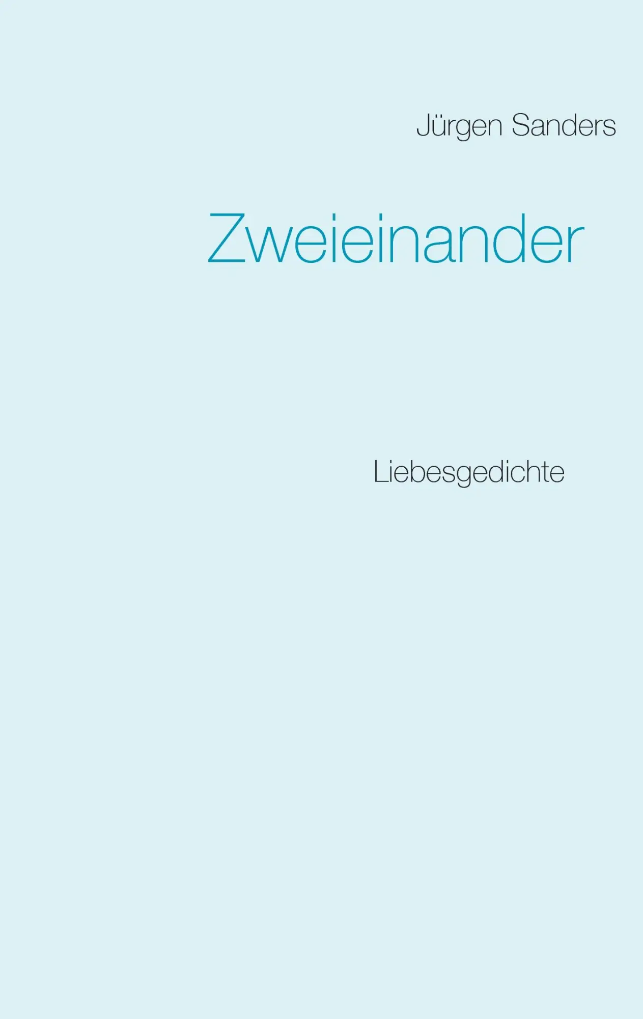 Cover: 9783743182400 | Zweieinander | Liebesgedichte | Jürgen Sanders | Taschenbuch | 68 S.
