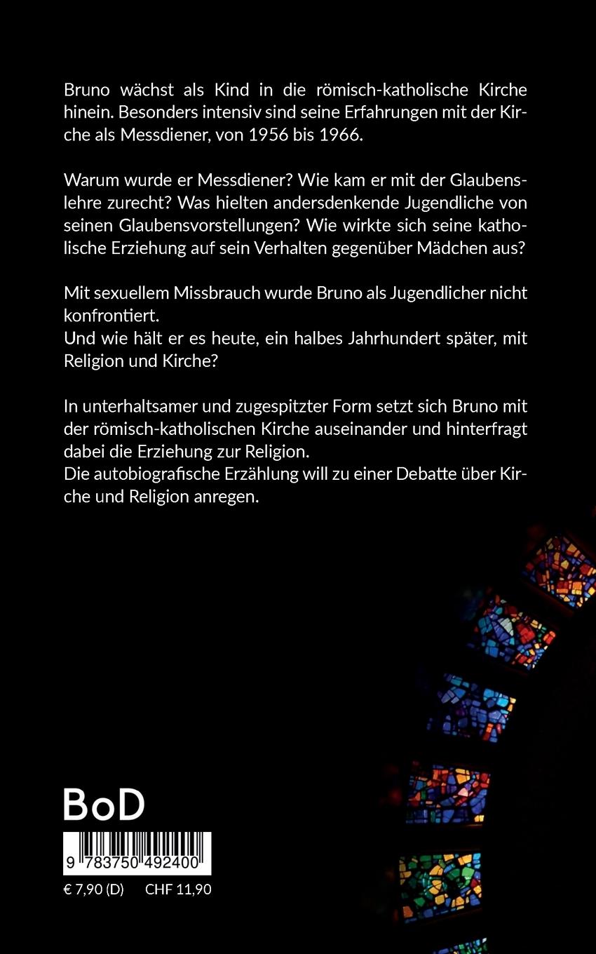 Rückseite: 9783750492400 | Bruno, der Messdiener | Erfahrungen mit der Kirche | Bruno Hoenig