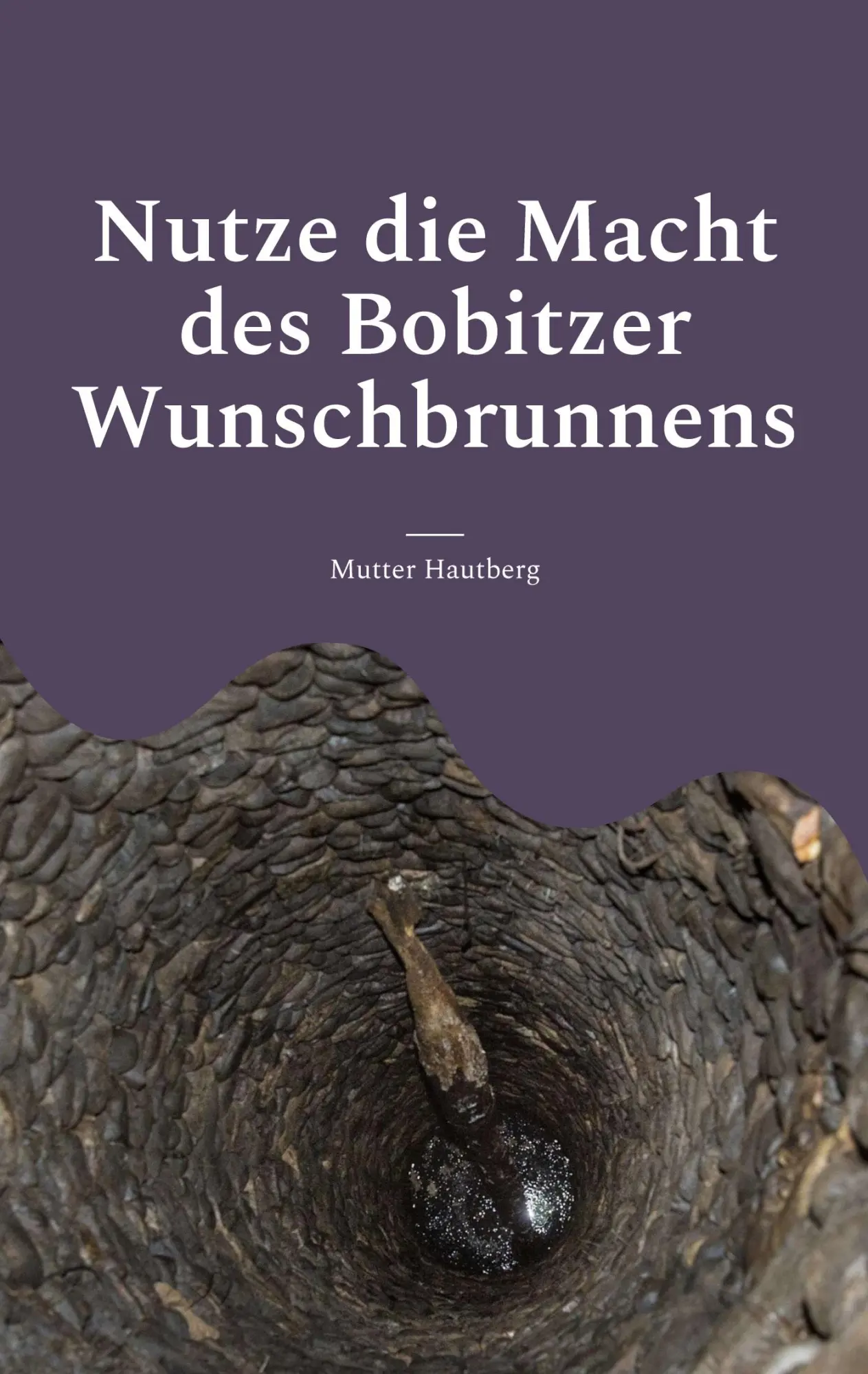 Cover: 9783756292400 | Nutze die Macht des Bobitzer Wunschbrunnens | Wünsch Dir Dein Glück