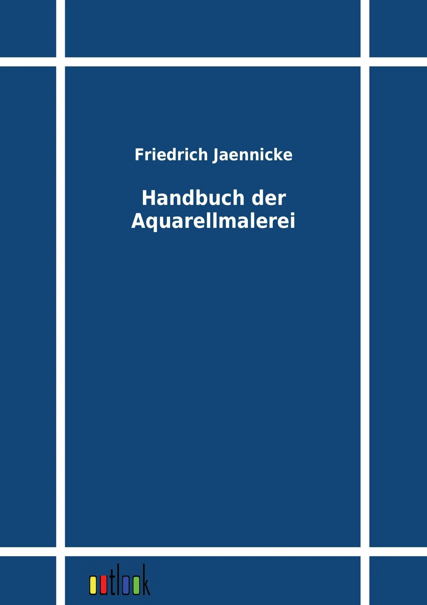 Cover: 9783864032400 | Handbuch der Aquarellmalerei | Friedrich Jaennicke | Taschenbuch