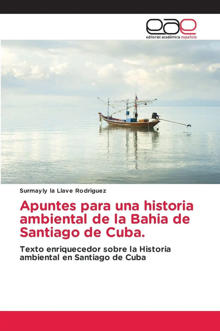 Apuntes para una historia ambiental de la Bahia de Santiago de Cuba.