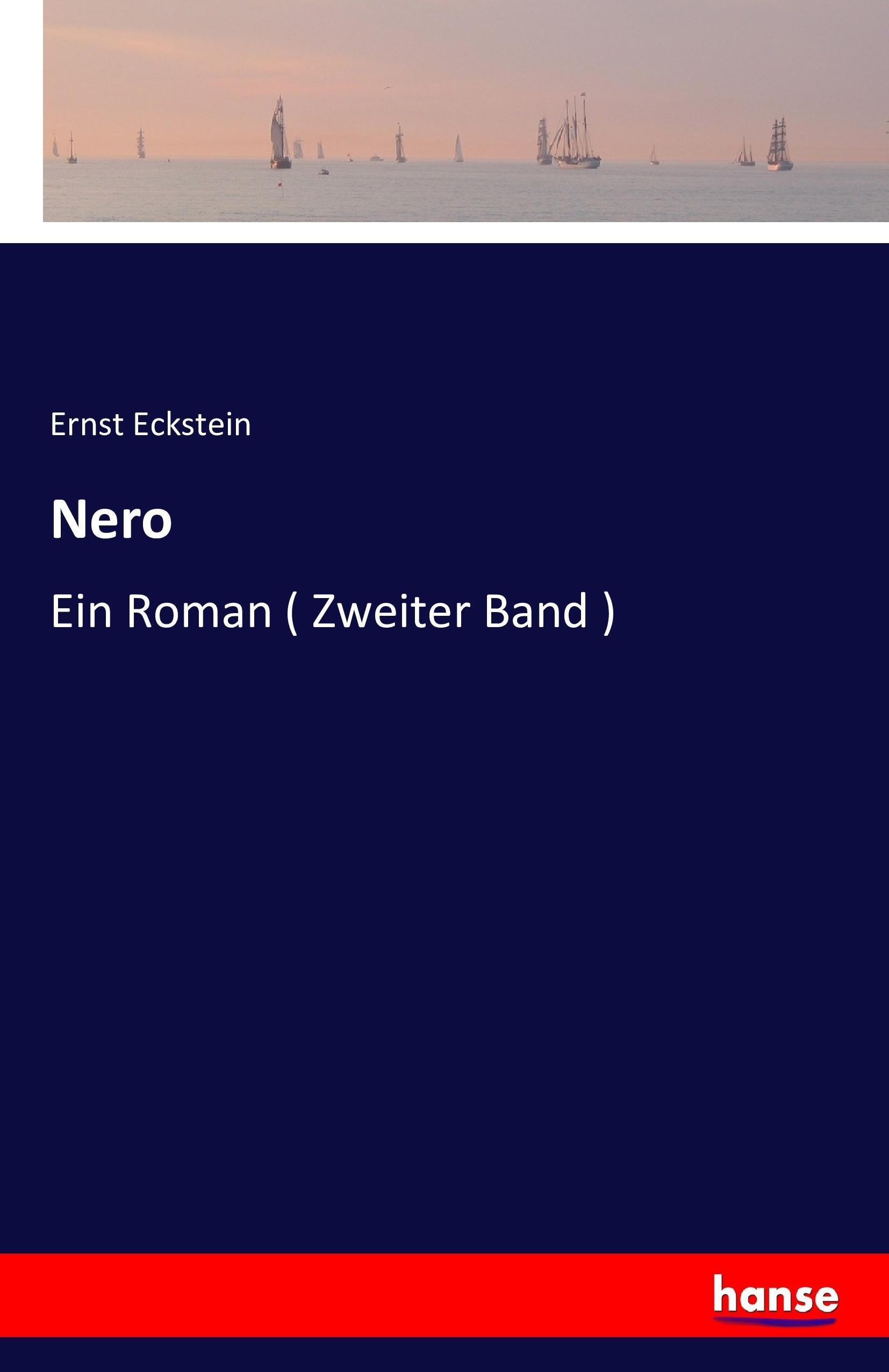 Nero | Ein Roman ( Zweiter Band ) | Ernst Eckstein | Taschenbuch | Paperback | 268 S. | Deutsch | 2016 | hansebooks | EAN 9783741192500 - Eckstein, Ernst