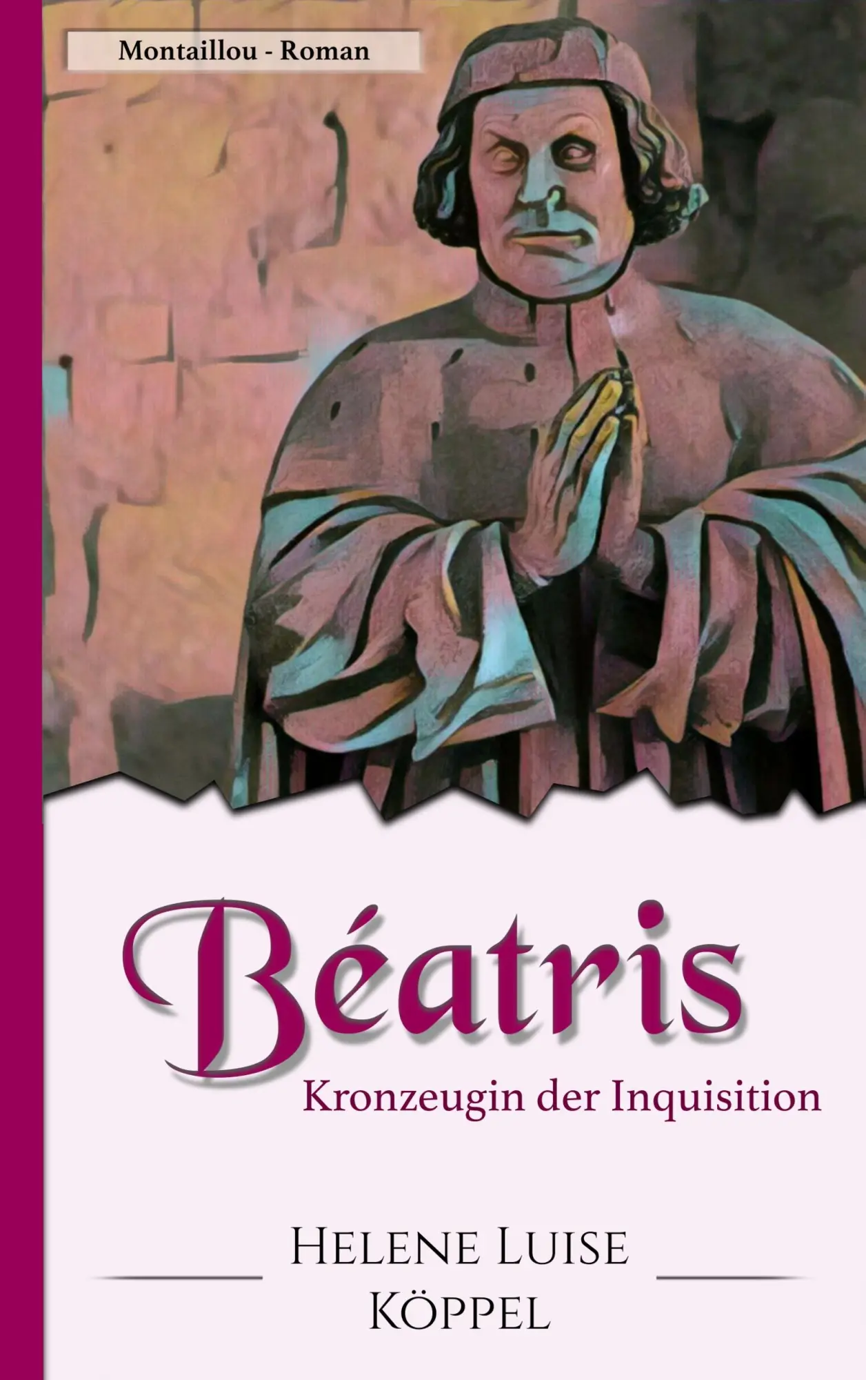 Cover: 9783744852500 | Béatris | Kronzeugin der Inquisition | Helene Luise Köppel | Buch