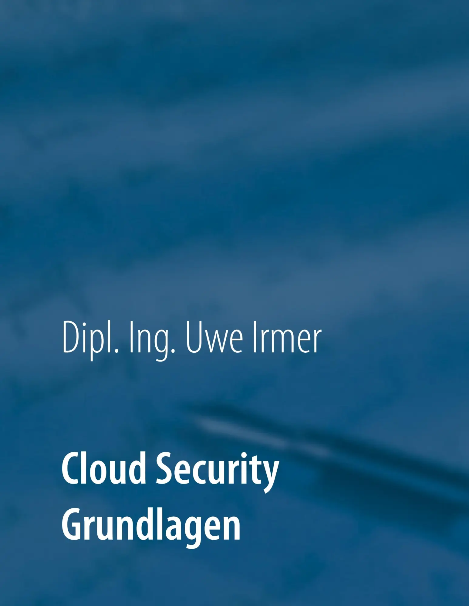 Cover: 9783752842500 | Cloud Security | Band 1 Grundlagen | Uwe Irmer | Taschenbuch | 172 S.