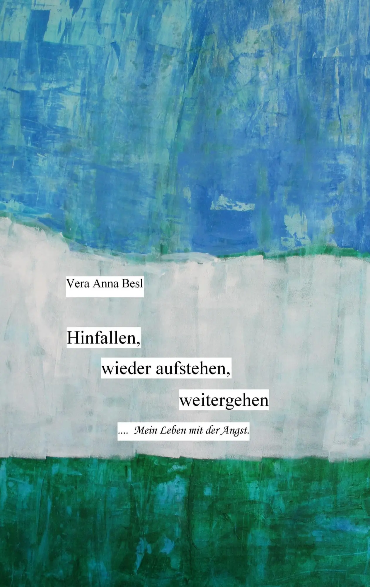 Cover: 9783756802500 | Hinfallen, wieder aufstehen, weitergehen. | Vera Anna Besl | Buch