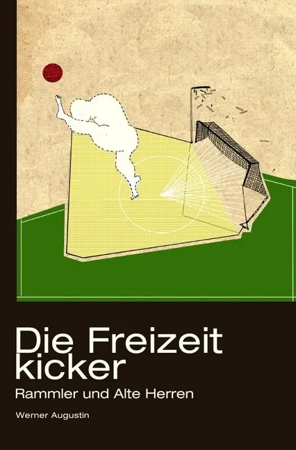 Cover: 9783844222500 | Die Freizeitkicker: Rammler und Alte Herren | Werner Augustin | Buch