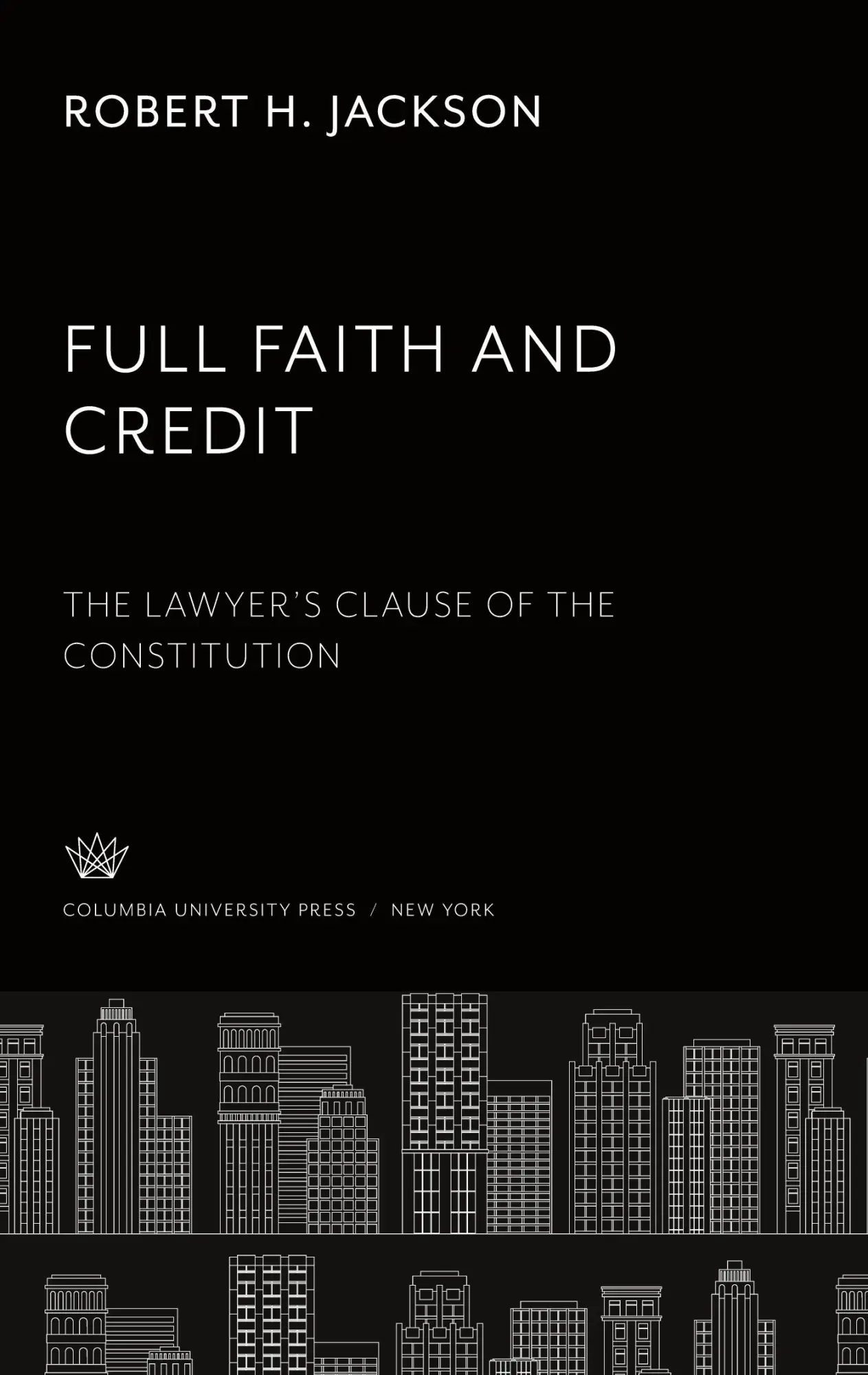 Cover: 9780231912600 | Full Faith and Credit | The Lawyer'S Clause of the Constitution | Buch