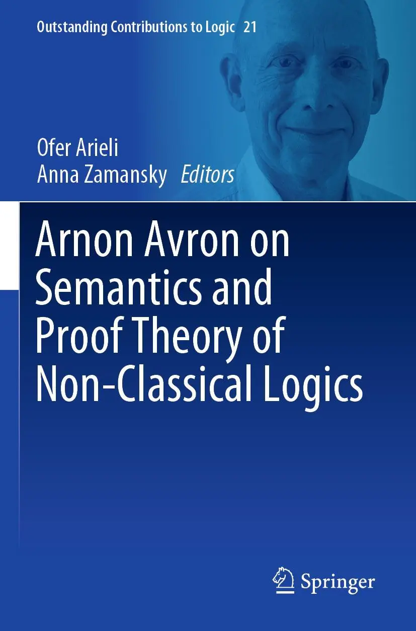 Cover: 9783030712600 | Arnon Avron on Semantics and Proof Theory of Non-Classical Logics