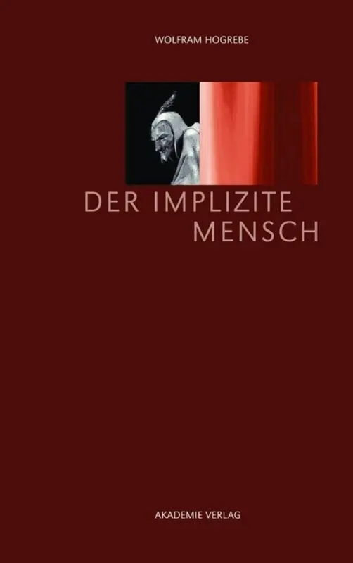 Cover: 9783050062600 | Der implizite Mensch | Wolfram Hogrebe | Buch | 183 S. | Deutsch