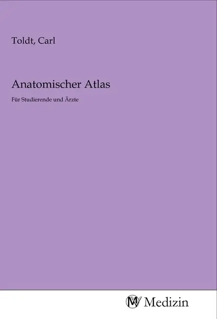 Cover: 9783968752600 | Anatomischer Atlas | Für Studierende und Ärzte | Carl Toldt | Buch