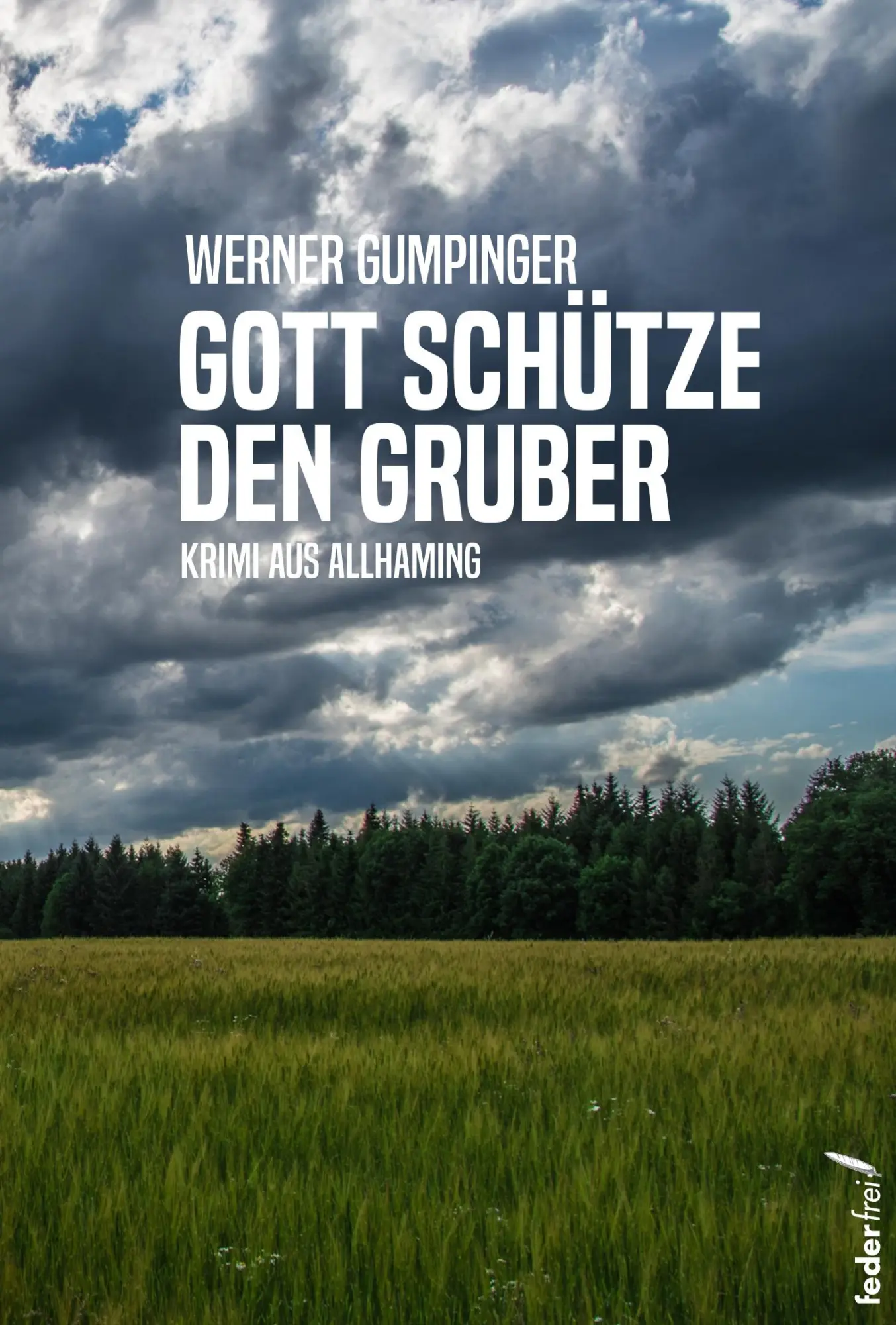 Cover: 9783990742600 | Gott schütze den Gruber | Werner Gumpinger | Taschenbuch | Deutsch