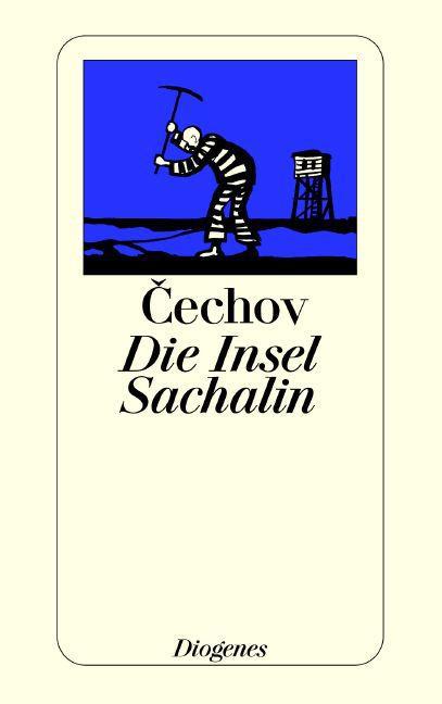 Cover: 9783257202700 | Die Insel Sachalin | detebe | Anton Cechov | Taschenbuch | 480 S.