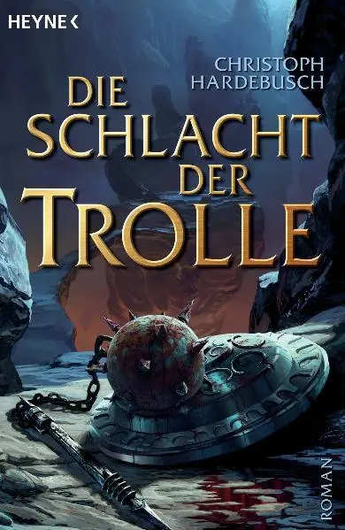 Cover: 9783453532700 | Die Schlacht der Trolle | Christoph Hardebusch | Taschenbuch | 720 S.