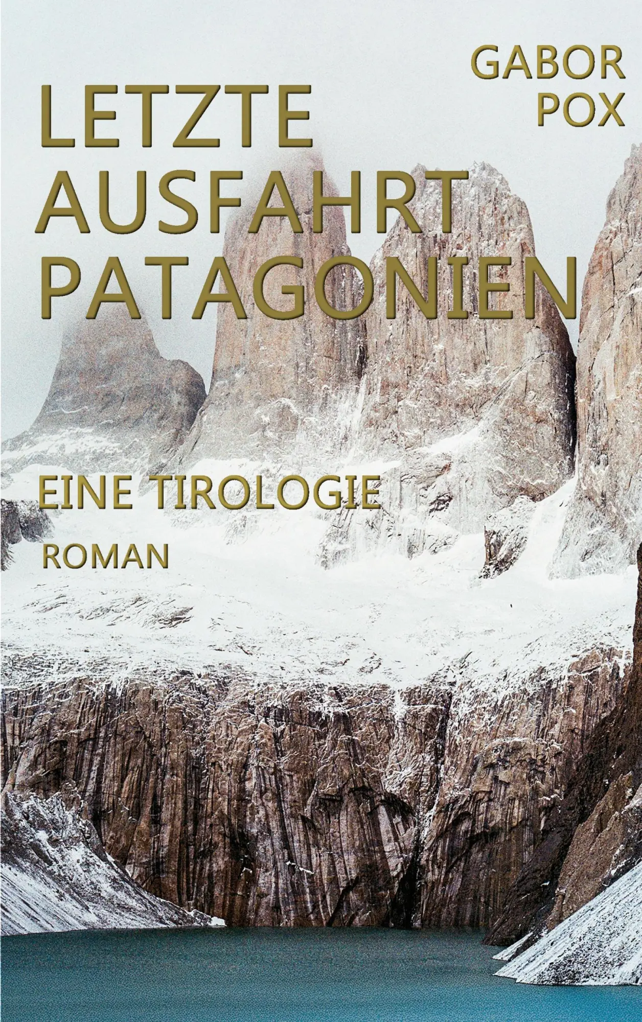 Cover: 9783695712700 | Letzte Ausfahrt Patagonien | Eine Tirologie | Gabor Pox | Taschenbuch