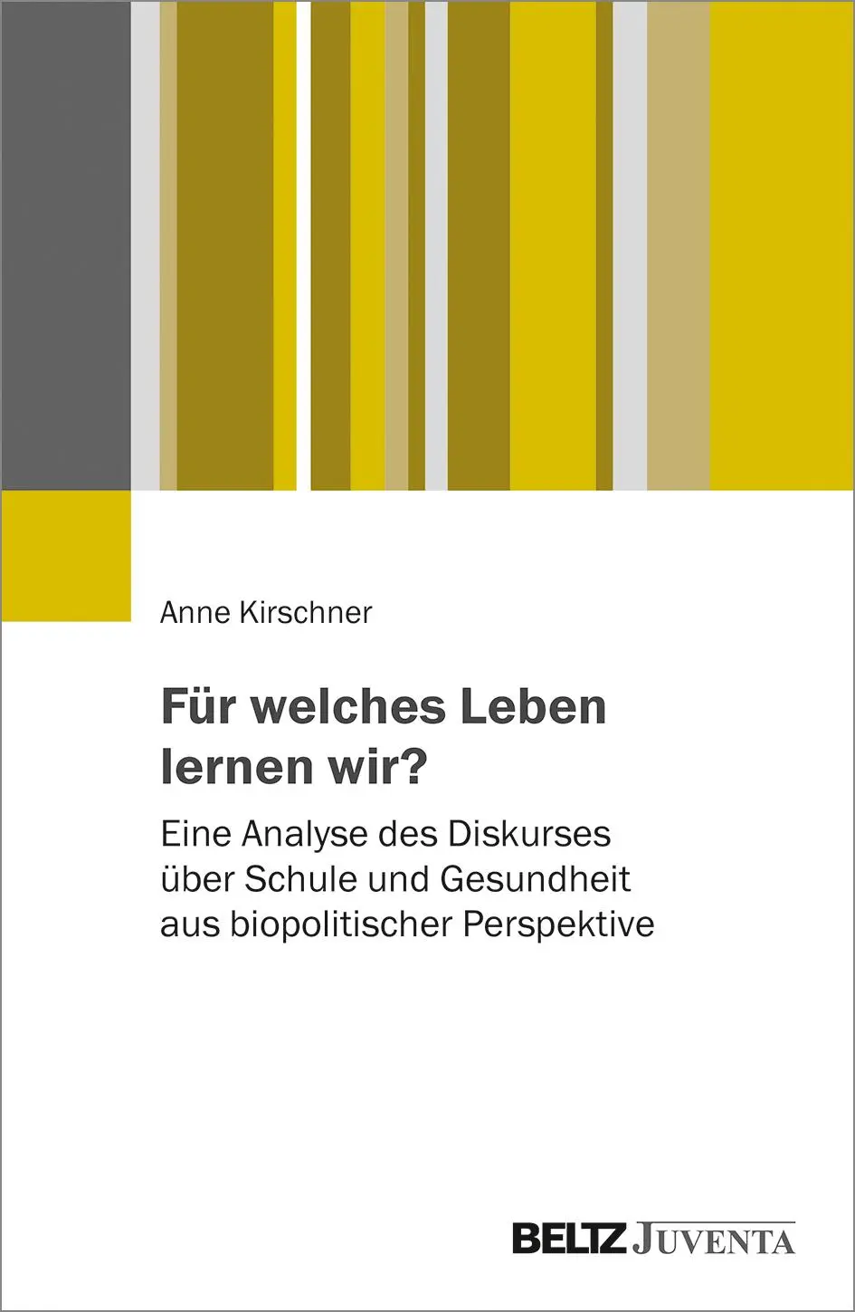 Cover: 9783779962700 | Für welches Leben lernen wir? | Anne Kirschner | Taschenbuch | 323 S.