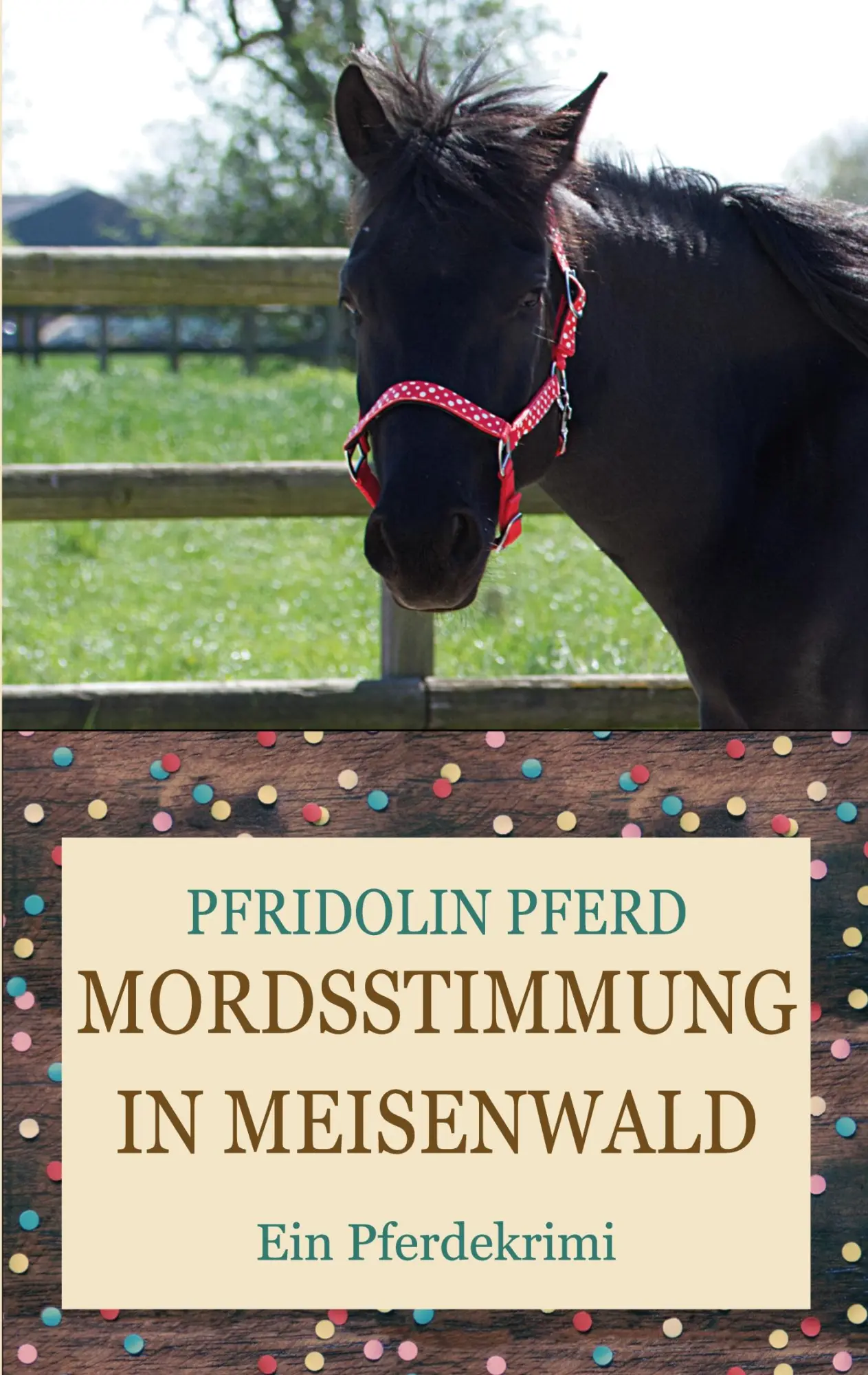 Cover: 9783819242700 | Mordsstimmung in Meisenwald | Ein Pferdekrimi | Pfridolin Pferd | Buch
