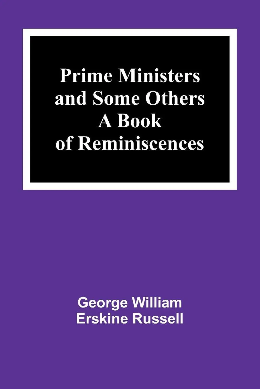 Cover: 9789362092700 | Prime Ministers and Some Others | A Book of Reminiscences | Russell