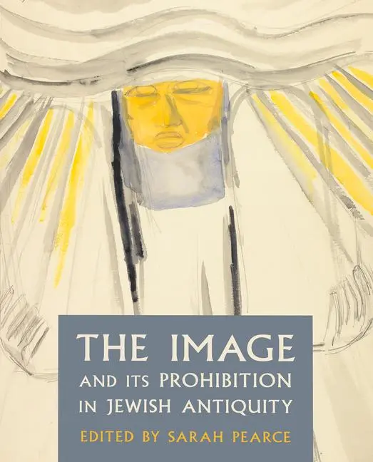 Cover: 9780957522800 | The Image and Its Prohibition in Jewish Antiquity | Sarah Pearce