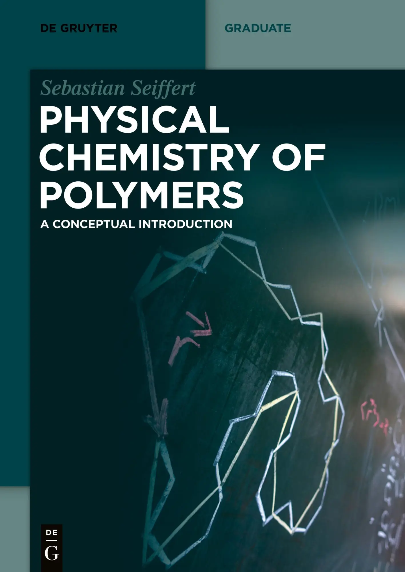 Cover: 9783110672800 | Physical Chemistry of Polymers | A Conceptual Introduction | Seiffert