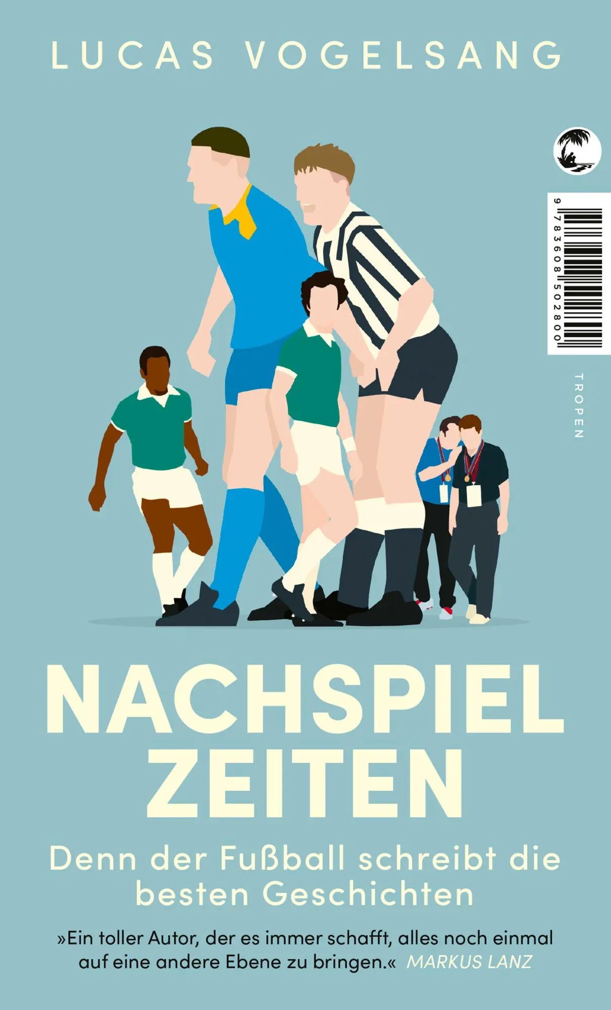 Cover: 9783608502800 | Nachspielzeiten | Denn der Fußball schreibt die besten Geschichten