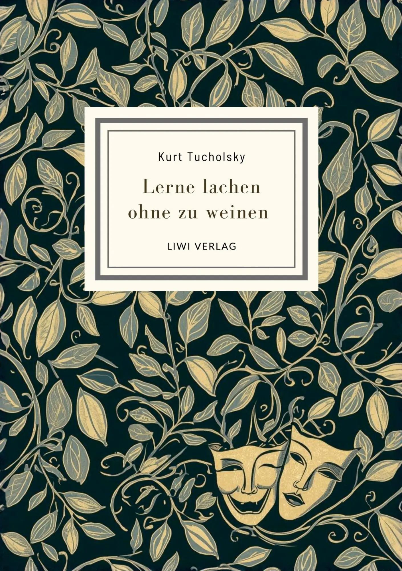 Cover: 9783753802800 | Kurt Tucholsky: Lerne lachen ohne zu weinen. Vollständige Neuausgabe