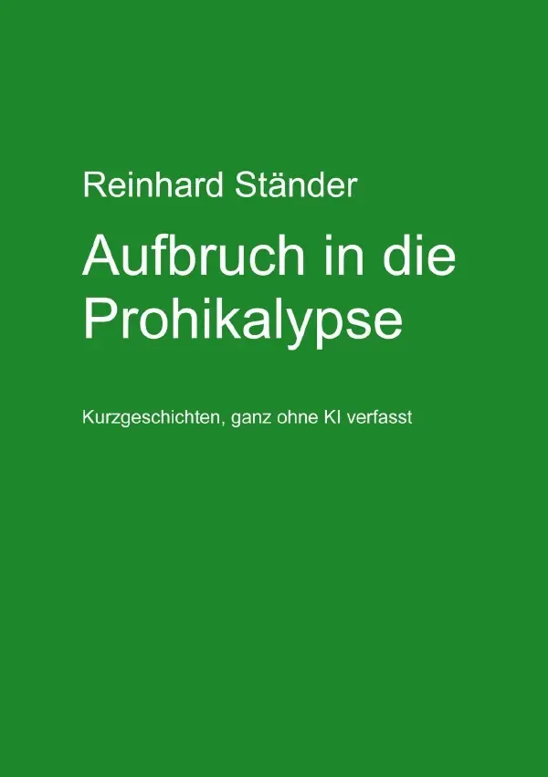 Cover: 9783819092800 | Aufbruch in die Prohikalypse | Reinhard Ständer | Taschenbuch | 164 S.