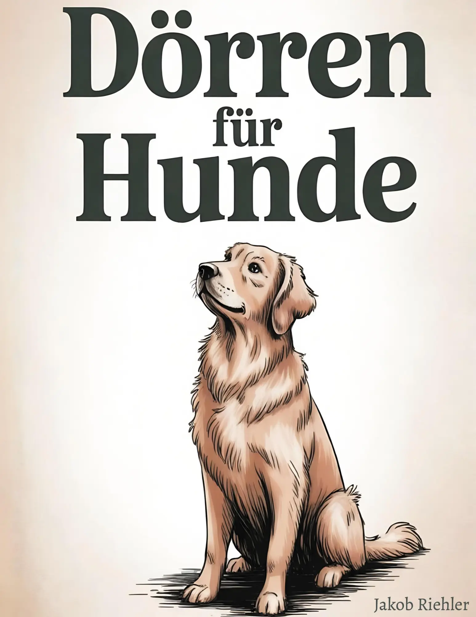 Cover: 9783819232800 | Dörren für Hunde | Jakob Riehler | Taschenbuch | 126 S. | Deutsch