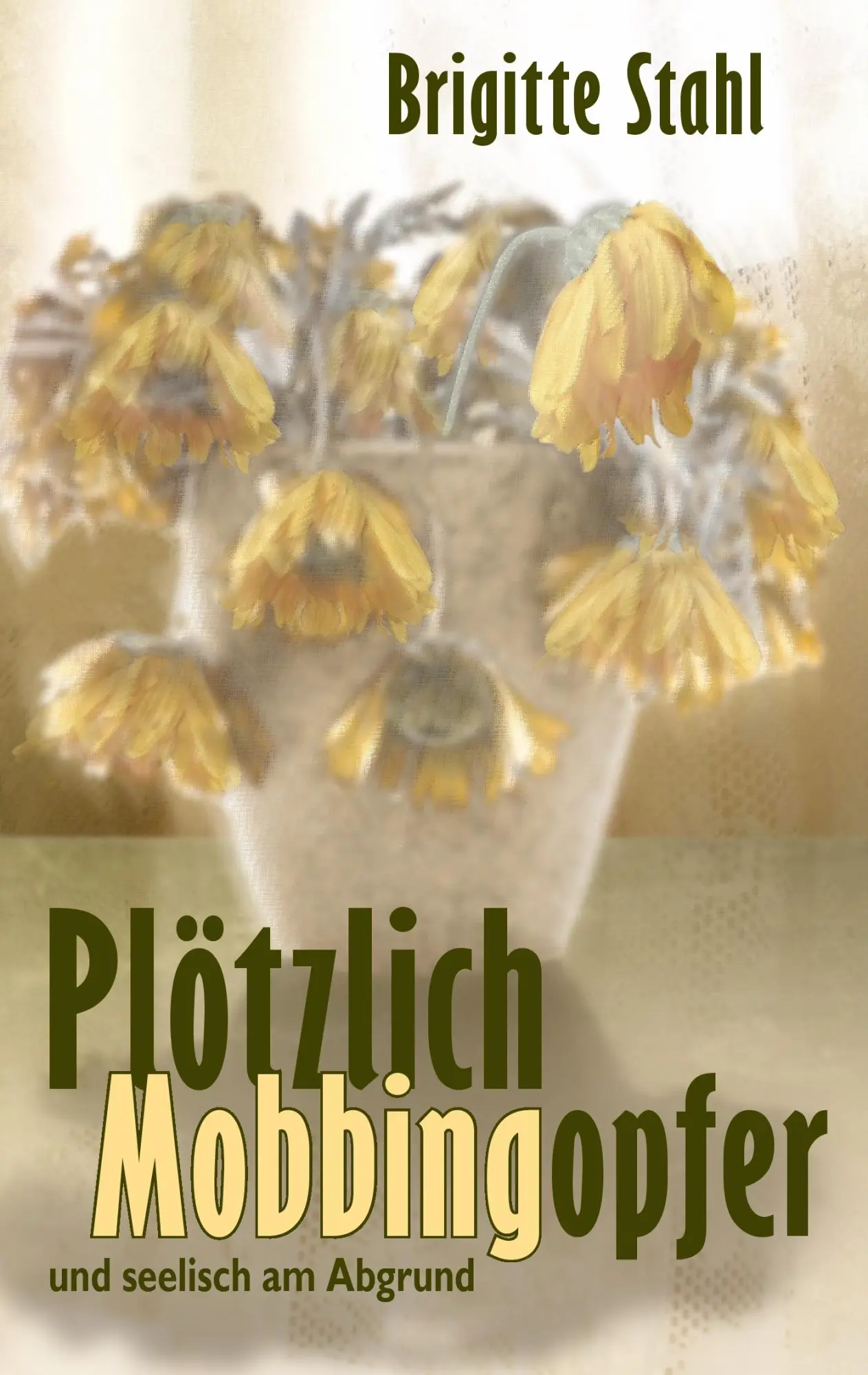 Plötzlich Mobbingopfer: und seelisch am Abgrund