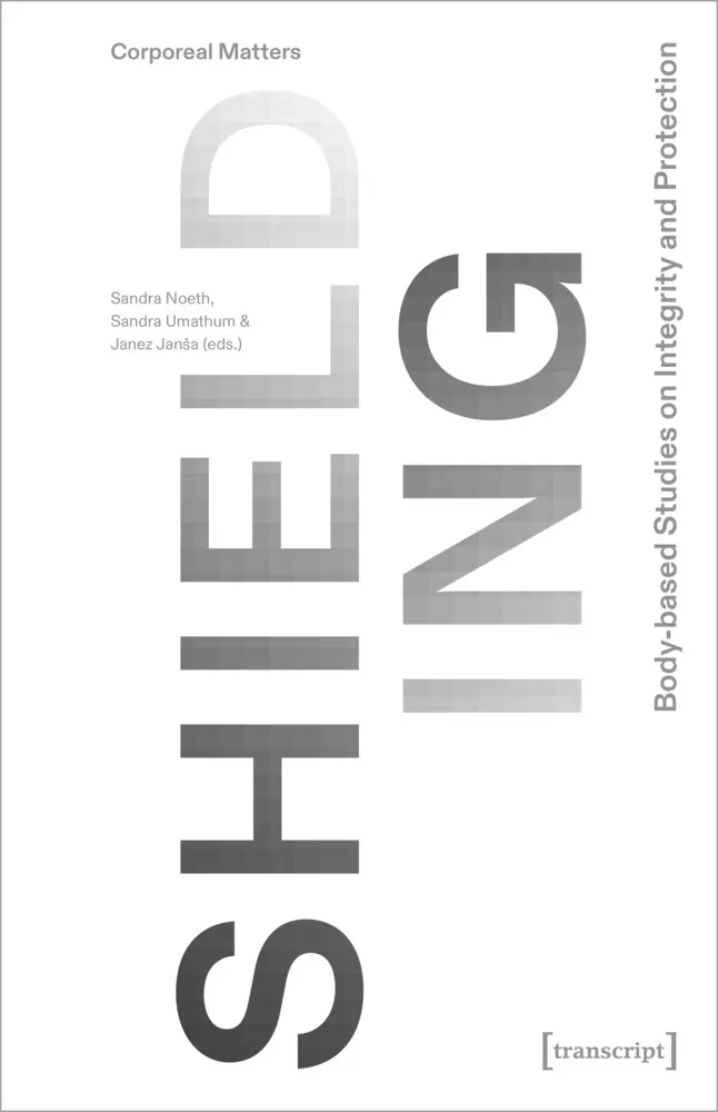 Cover: 9783837672800 | Shielding | Body-based Studies on Integrity and Protection | Buch