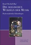 Cover: 9783898062800 | Die seelischen Wurzeln der Musik | Bernd Oberhoff | Taschenbuch | 2005