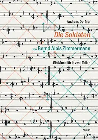 Cover: 9783955932800 | "Die Soldaten" von Bernd Alois Zimmermann | Andreas Dorfner | Buch