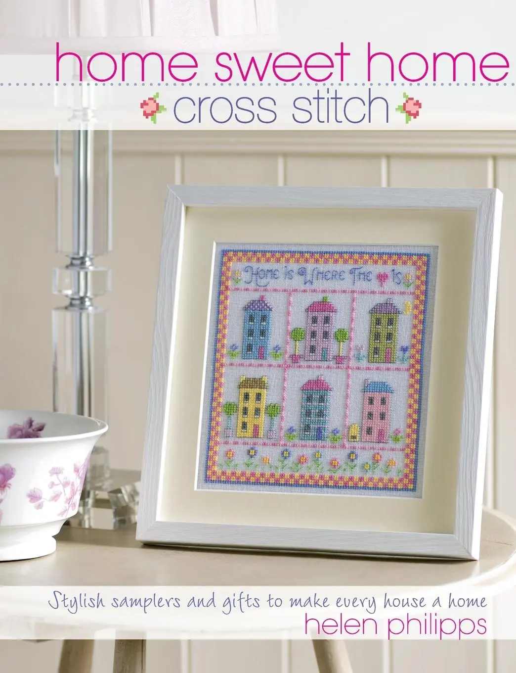 Cover: 9780715332900 | Home Sweet Home Cross Stitch | Helen Philipps | Taschenbuch | Englisch