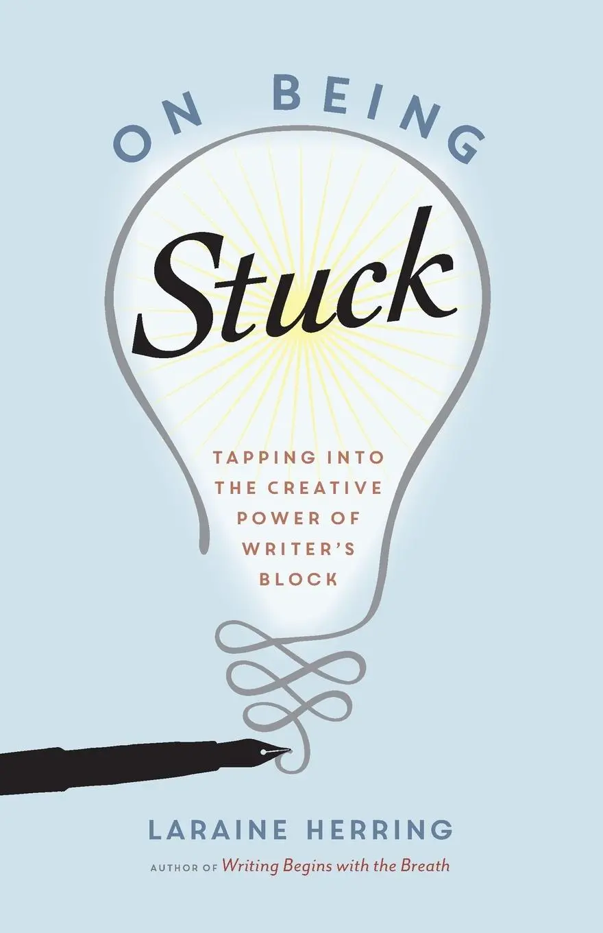 Cover: 9781611802900 | On Being Stuck | Tapping Into the Creative Power of Writer's Block