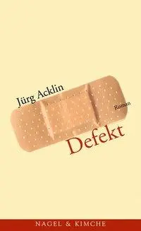 Cover: 9783312002900 | Defekt | Roman | Jürg Acklin | Buch | Gebunden | Deutsch | 2002