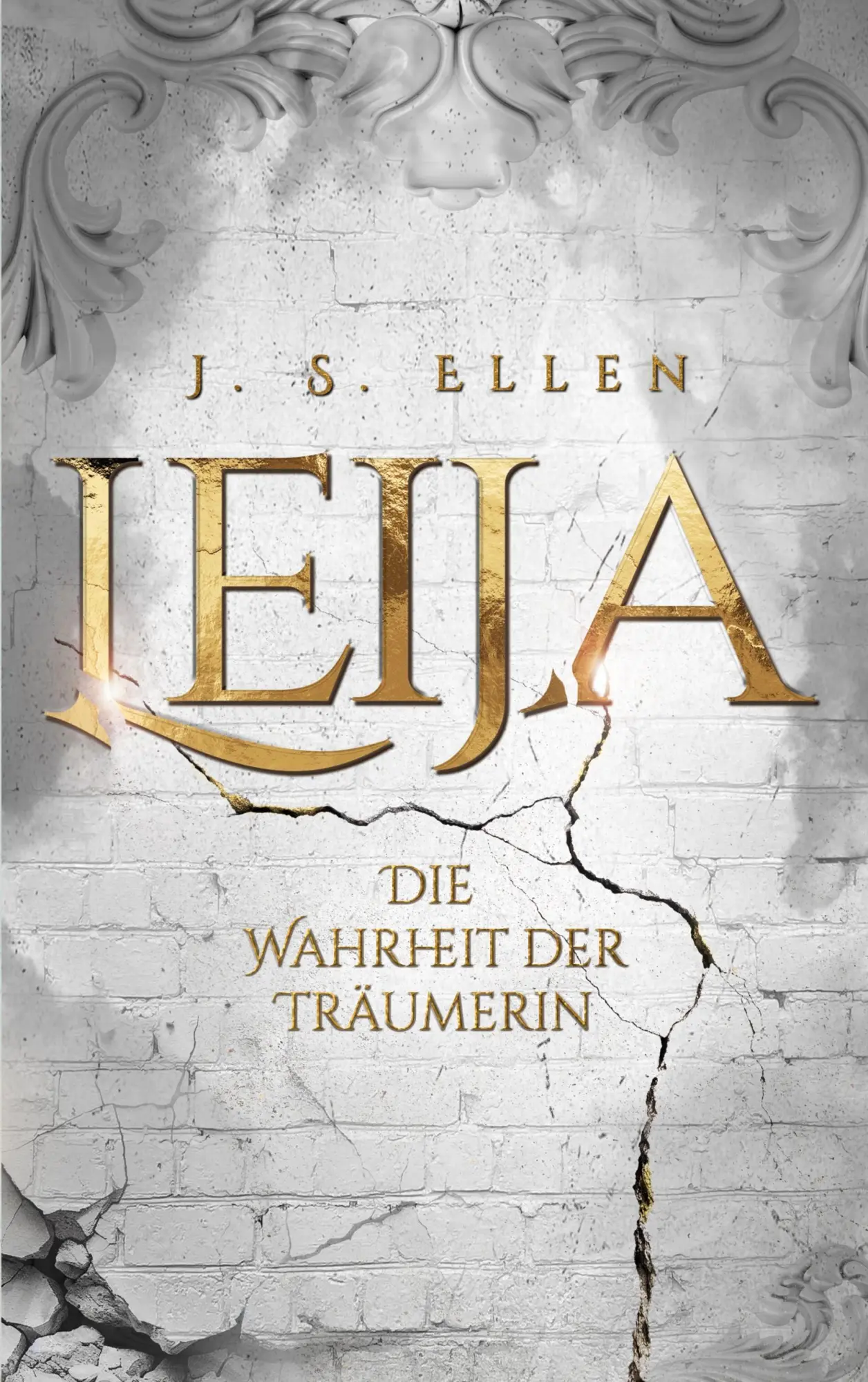 Cover: 9783695172900 | Leija | Die Wahrheit der Träumerin | J. S. Ellen | Taschenbuch | 2025