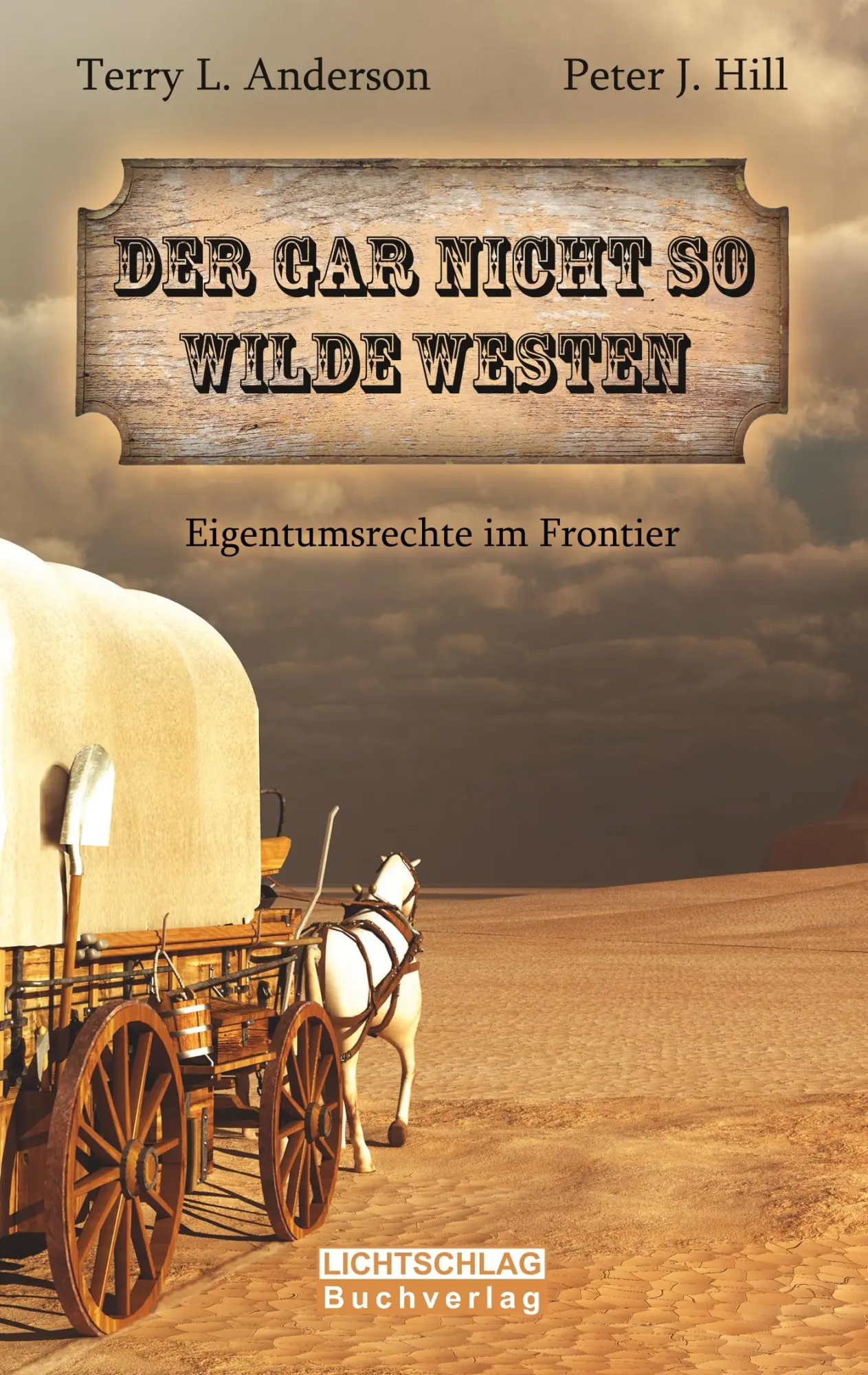 Cover: 9783939562900 | Der gar nicht so Wilde Westen | Eigentumsrechte im Frontier | Buch