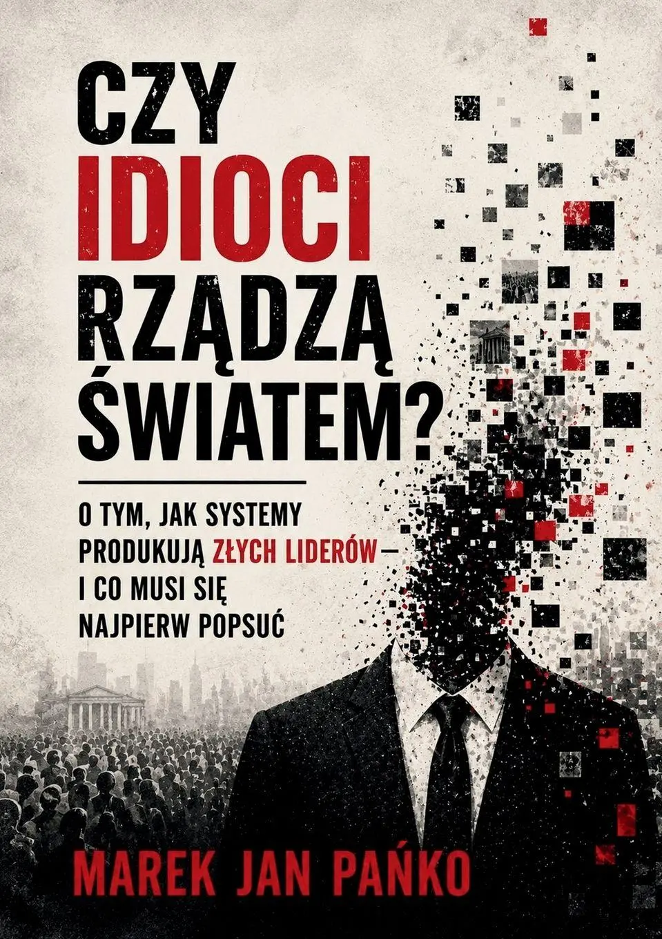 Cover: 9788398292900 | CZY IDIOCI RZ¿DZ¿ ¿WIATEM? | Marek Jan Pa¿ko | Taschenbuch | Polnisch