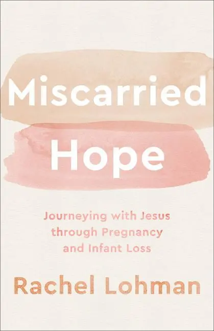 Cover: 9780800743000 | Miscarried Hope | Rachel Lohman | Taschenbuch | Englisch | 2023