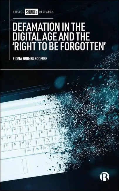 Cover: 9781529243000 | Defamation in the Digital Age and the 'Right to be Forgotten' | Buch