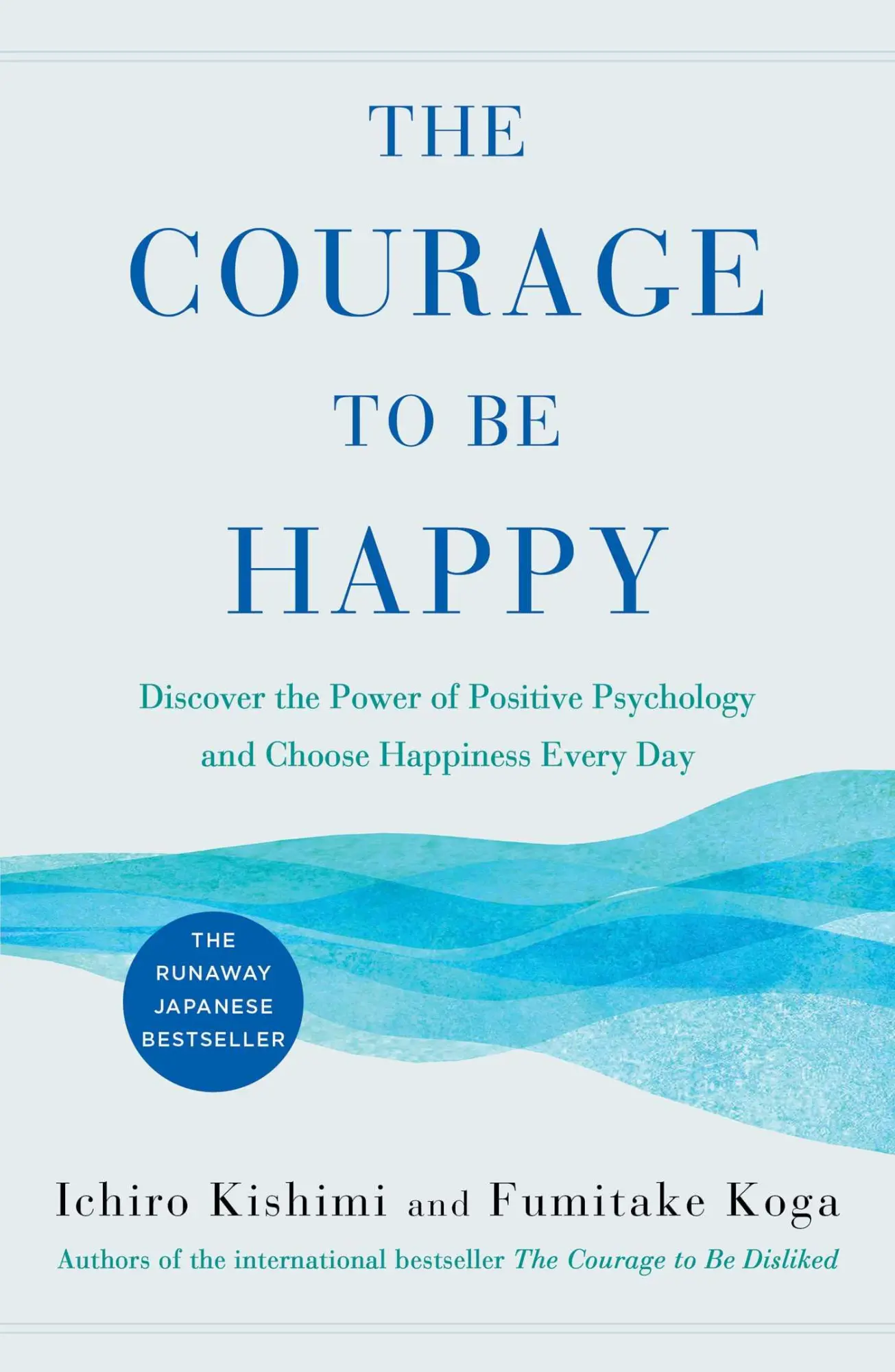Cover: 9781982123000 | The Courage to Be Happy | Ichiro Kishimi (u. a.) | Buch | Gebunden