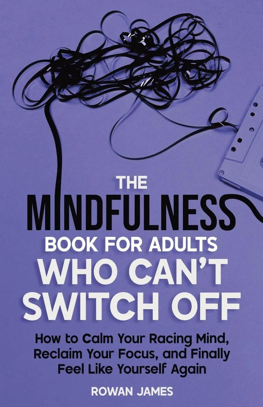 Cover: 9783911943000 | The Mindfulness Book for Adults Who Can't Switch Off | Rowan James