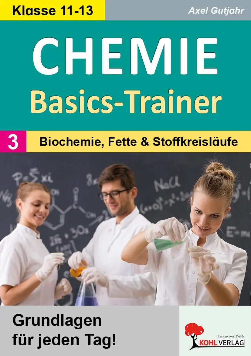 Cover: 9783988413000 | Chemie-Basics-Trainer 3 | Band 3: Biochemie, Fette und Stoffkreisläufe