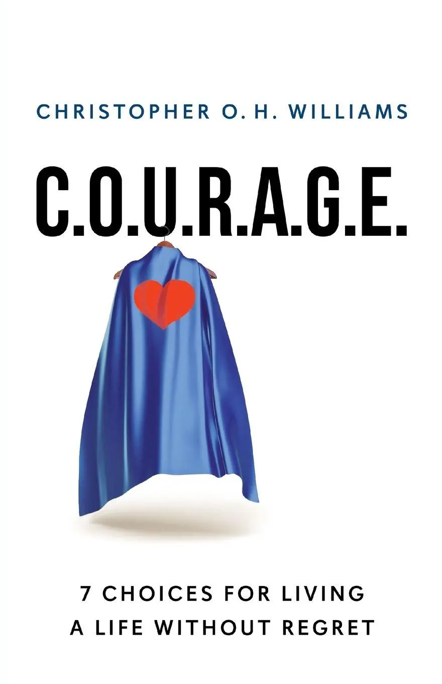 Cover: 9781544533100 | C.O.U.R.A.G.E | 7 Choices for Living a Life Without Regret | Williams