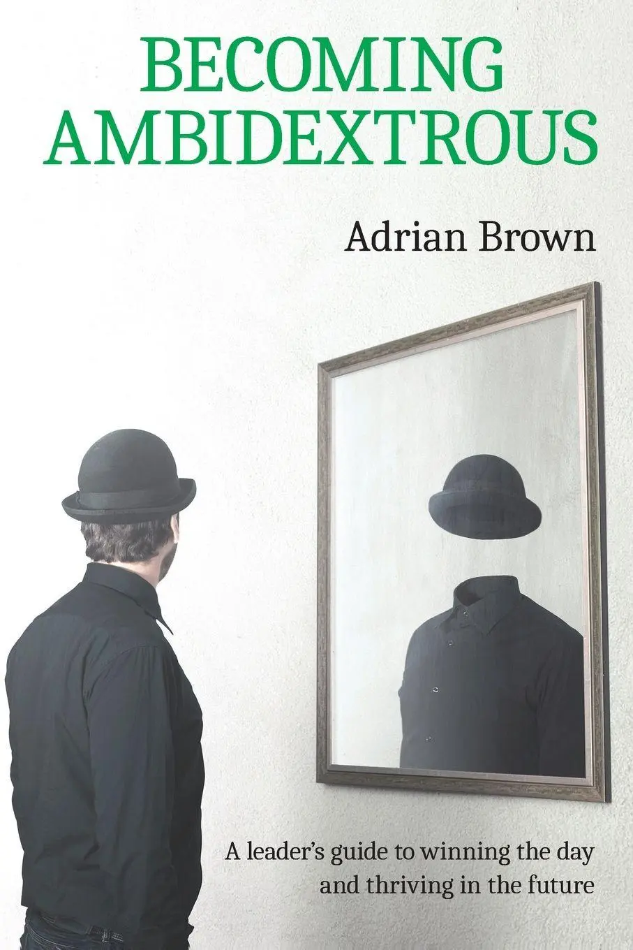 Cover: 9781763873100 | Becoming Ambidextrous | Adrian Brown | Taschenbuch | Englisch | 2025