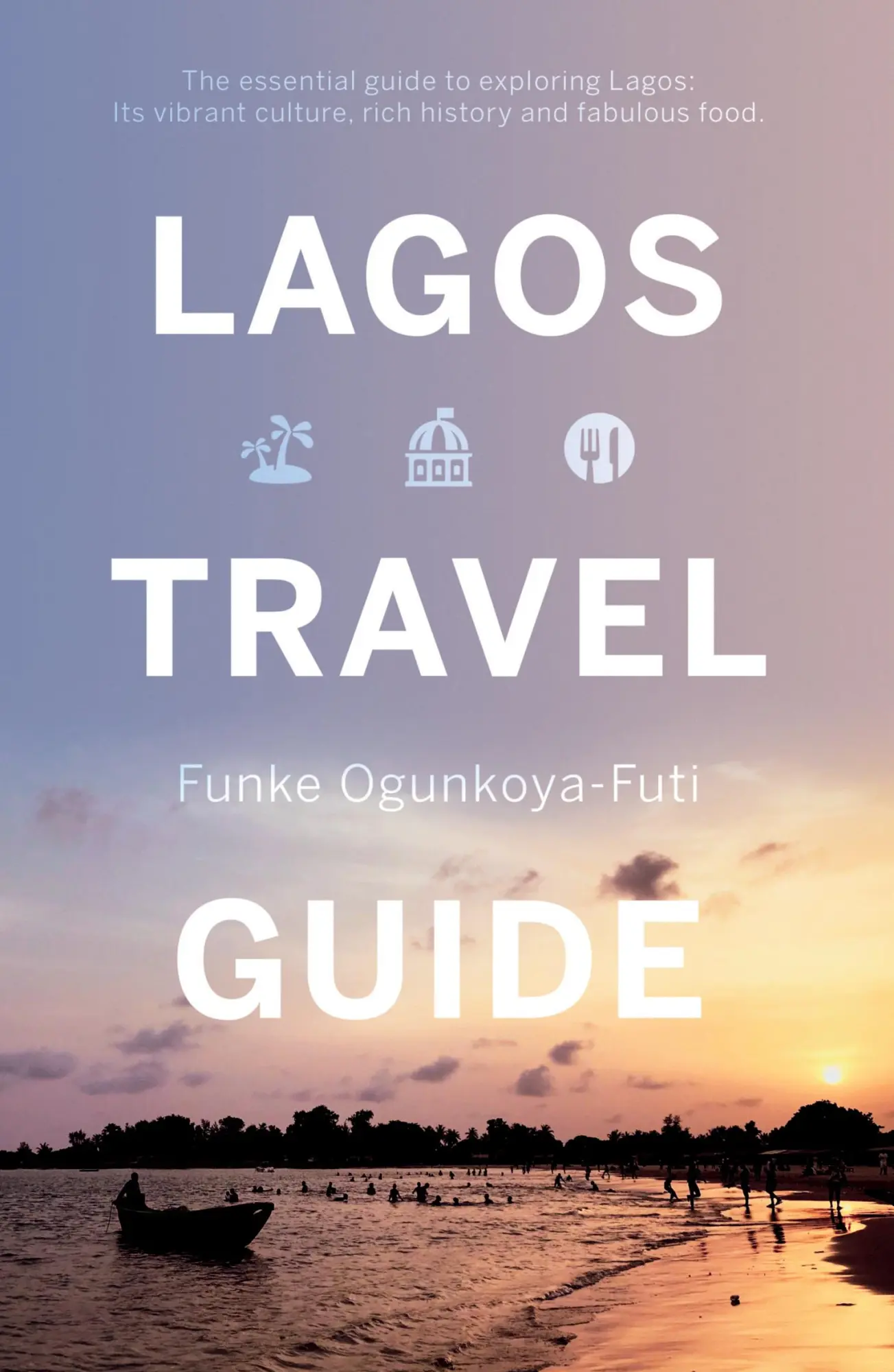 Cover: 9781838593100 | Lagos Travel Guide | Funke Ogunkoya-Futi | Taschenbuch | Englisch