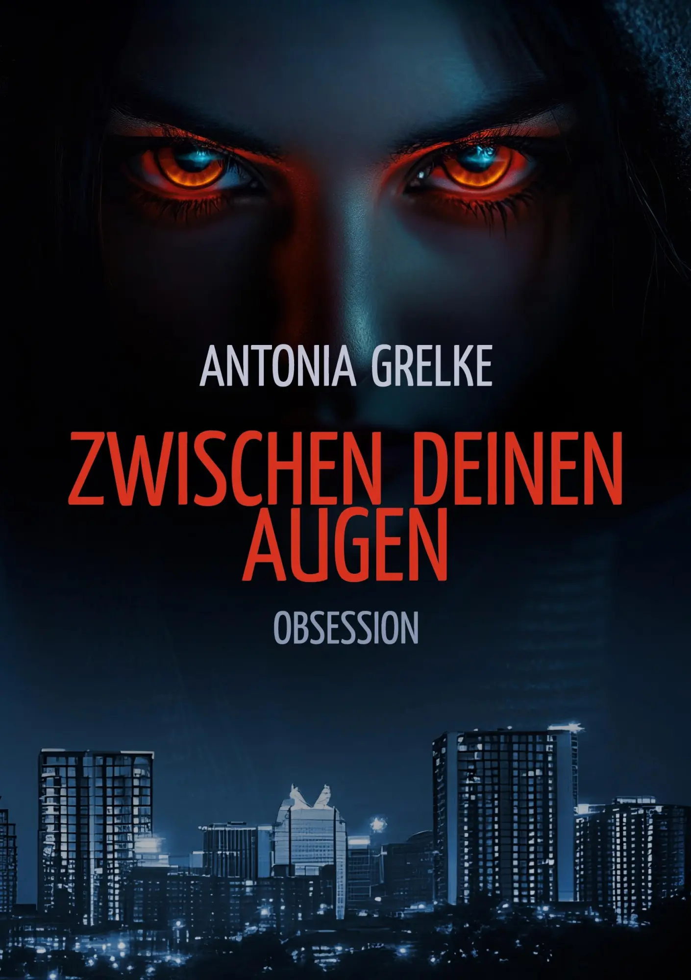 Cover: 9783696353100 | Zwischen deinen Augen | Obsession | Antonia Grelke | Taschenbuch