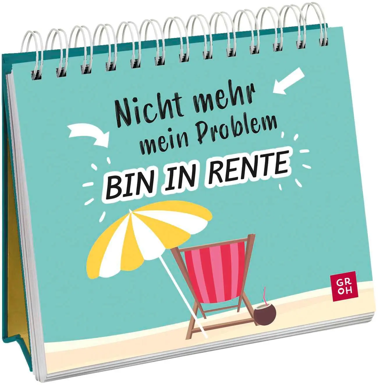 Cover: 9783848503100 | Nicht mehr mein Problem - bin in Rente | Groh Verlag | Taschenbuch