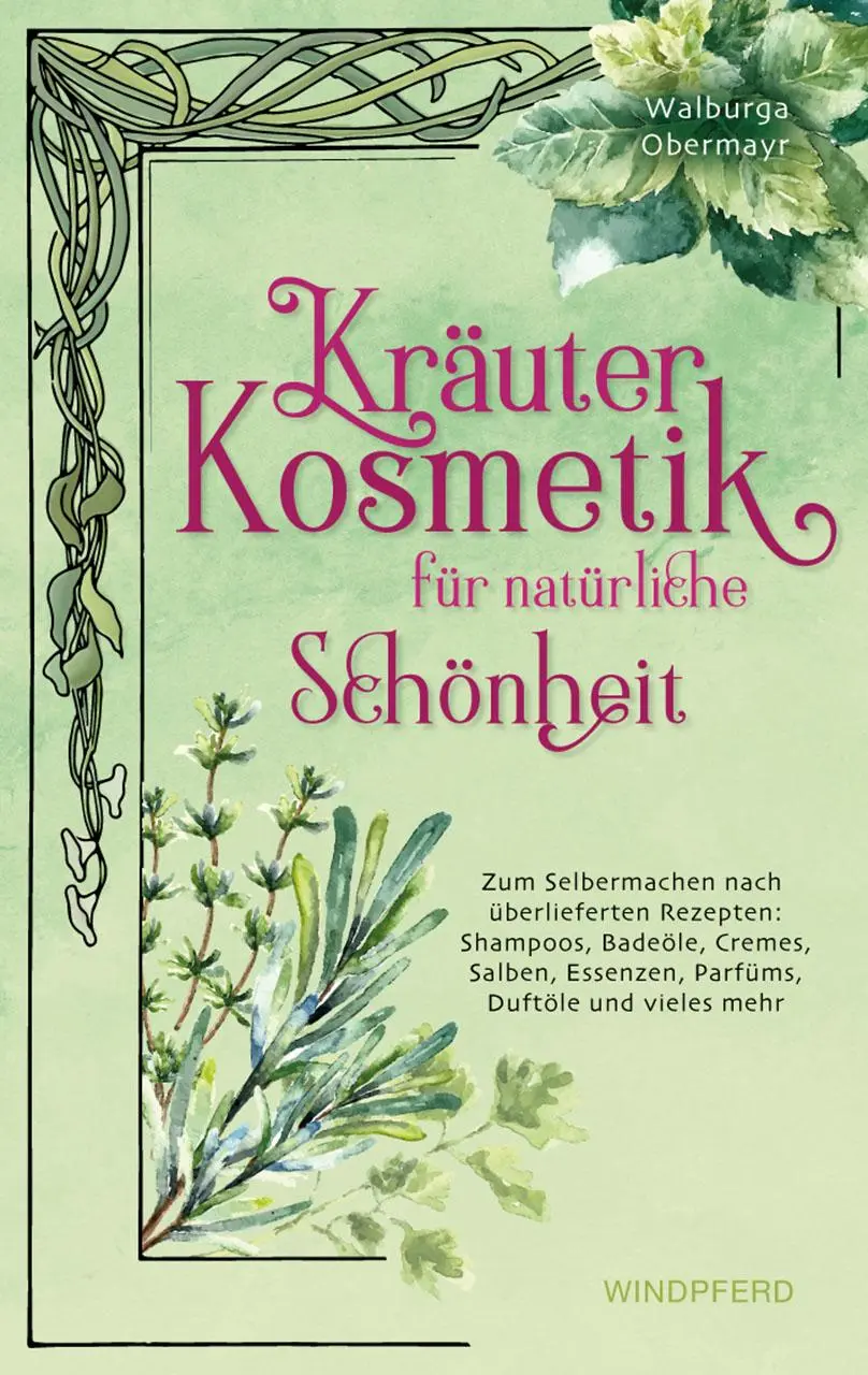 Cover: 9783864103100 | Kräuterkosmetik für natürliche Schönheit | Walburga Obermayr | Buch