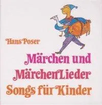 Cover: 9783872263100 | Märchen und Märchenlieder, Songs für Kinder | Hans Poser | Taschenbuch