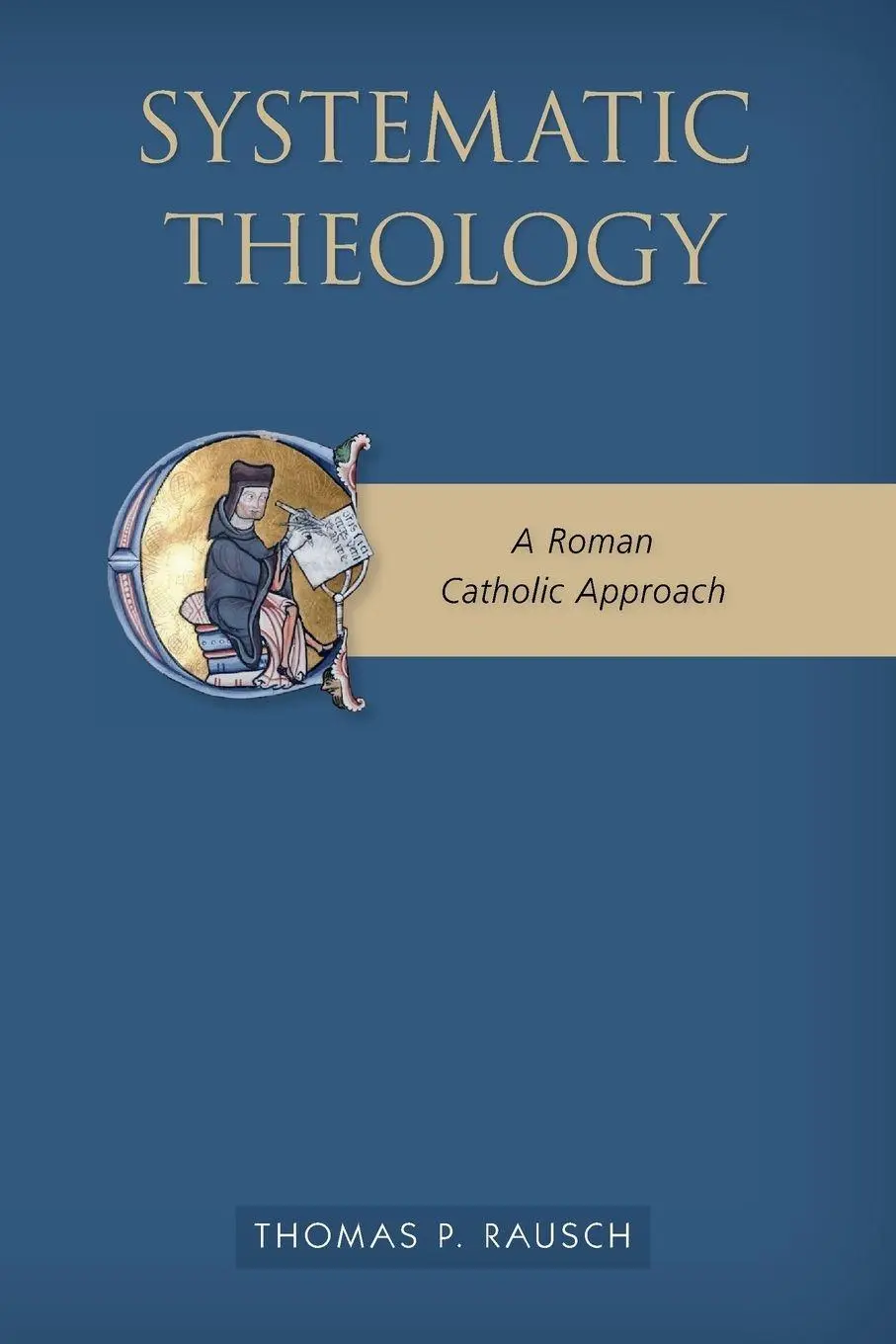 Cover: 9780814683200 | Systematic Theology | A Roman Catholic Approach | Thomas P Sj Rausch